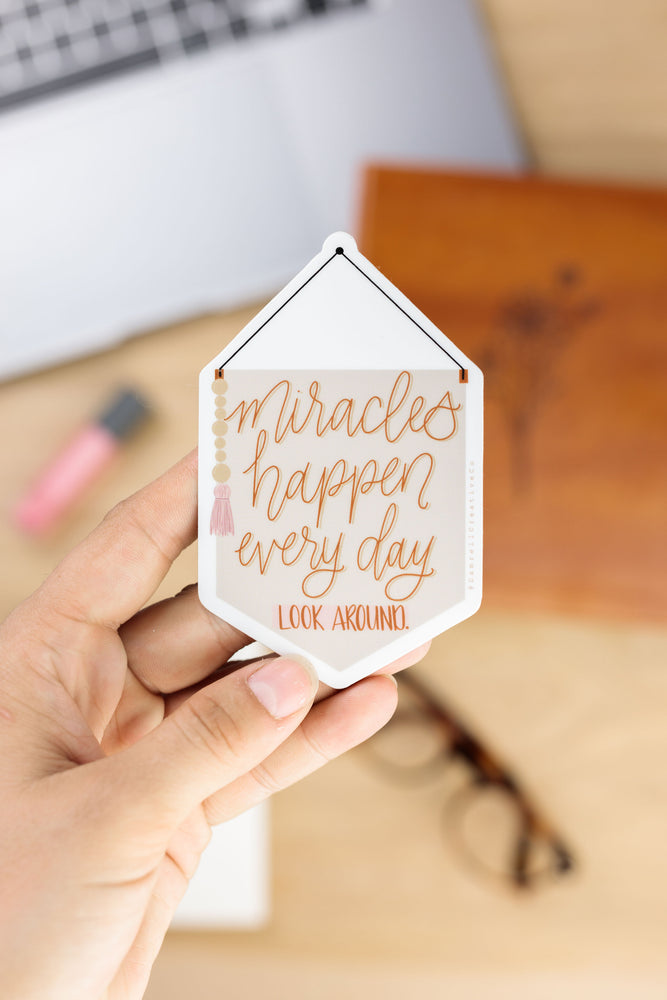 MIRACLES HAPPEN EVERY DAY · Sticker - Damrell Designs