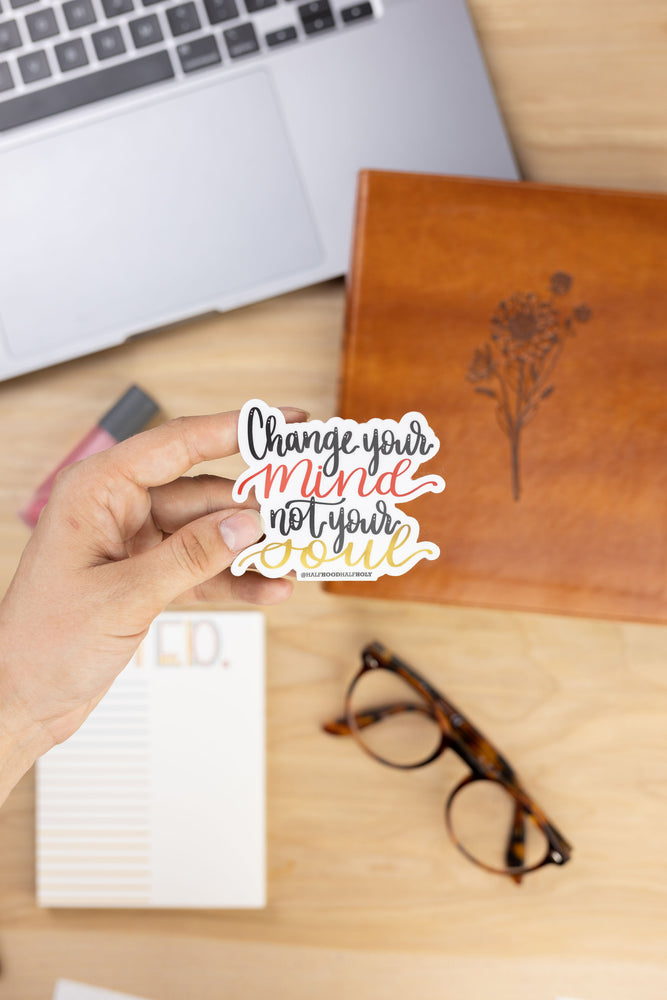 Change Your Mind Not Your Soul · HHHH PODCAST Stickers - Damrell Designs