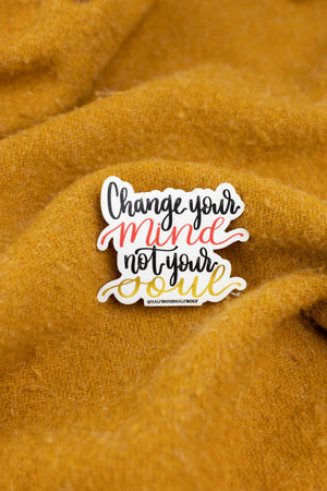 Change Your Mind Not Your Soul · HHHH PODCAST Stickers - Damrell Designs